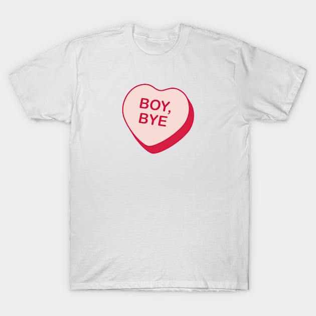 Boy Bye Rejected Candy Heart T-Shirt by creativecurly